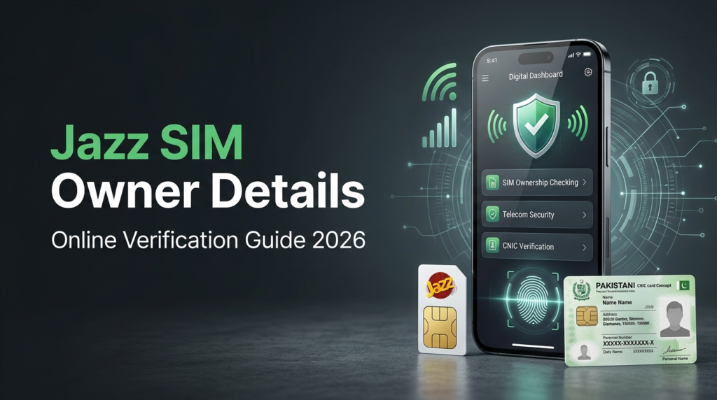 Check Jazz SIM Owner Detail Online in Pakistan 2026 Complete Guide