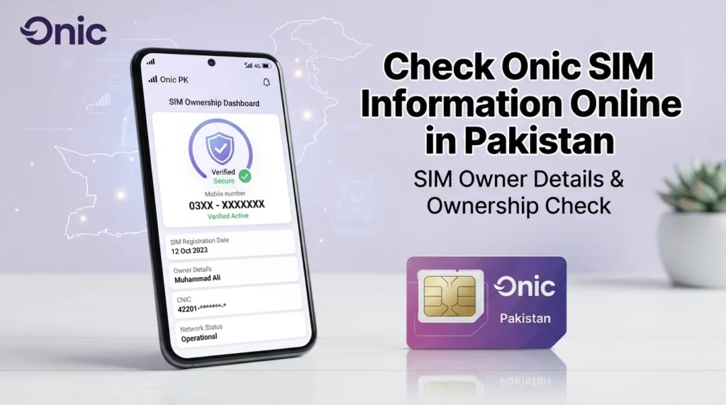 Check Onic SIM Information Online in Pakistan – SIM Owner Details & Ownership Check 